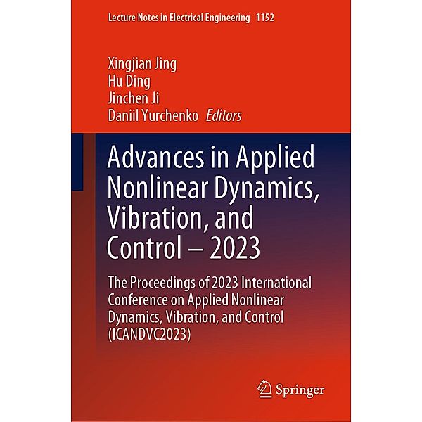 Advances in Applied Nonlinear Dynamics, Vibration, and Control - 2023 / Lecture Notes in Electrical Engineering Bd.1152