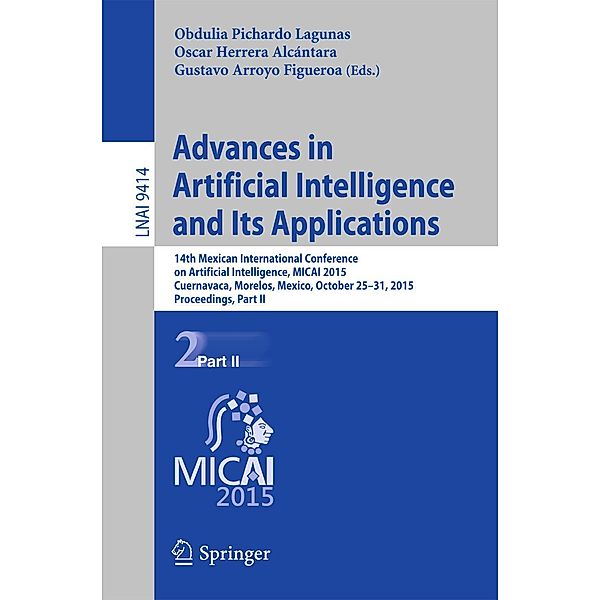 Advances in Artificial Intelligence and Its Applications / Lecture Notes in Computer Science Bd.9414