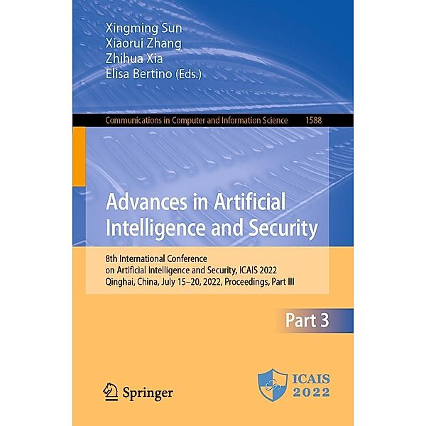 Advances in Artificial Intelligence and Security / Communications in Computer and Information Science Bd.1588