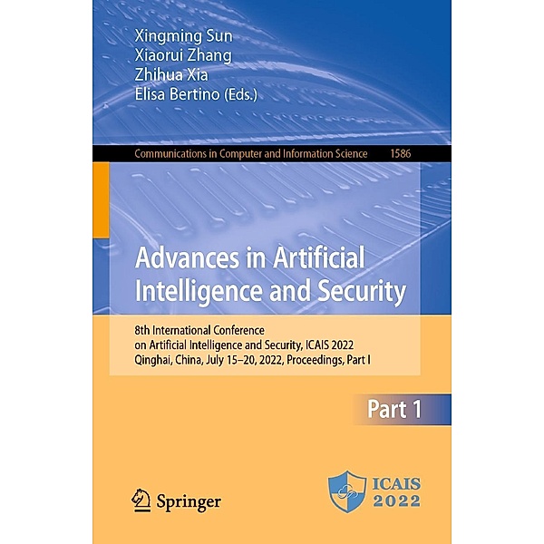 Advances in Artificial Intelligence and Security / Communications in Computer and Information Science Bd.1586