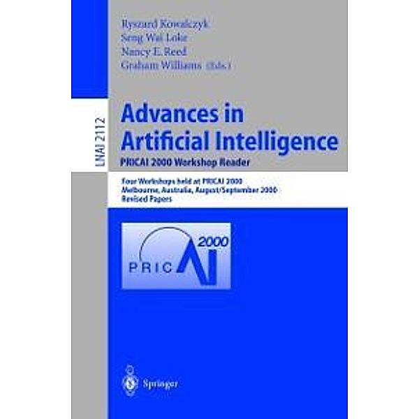 Advances in Artificial Intelligence. PRICAI 2000 Workshop Reader / Lecture Notes in Computer Science Bd.2112