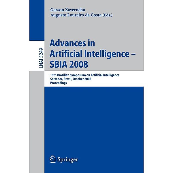 Advances in Artificial Intelligence - SBIA 2008 / Lecture Notes in Computer Science Bd.5249