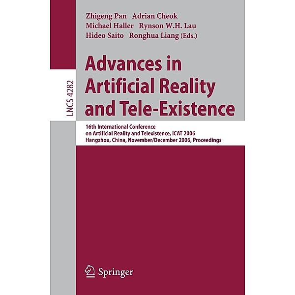 Advances in Artificial Reality and Tele-Existence / Lecture Notes in Computer Science Bd.4282