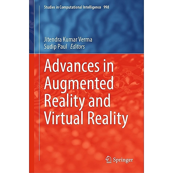 Advances in Augmented Reality and Virtual Reality / Studies in Computational Intelligence Bd.998