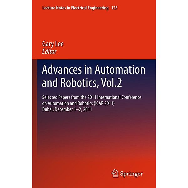 Advances in Automation and Robotics, Vol.2 / Lecture Notes in Electrical Engineering Bd.123