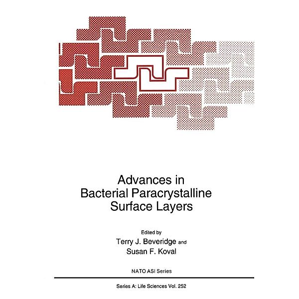 Advances in Bacterial Paracrystalline Surface Layers / NATO Science Series A: Bd.252