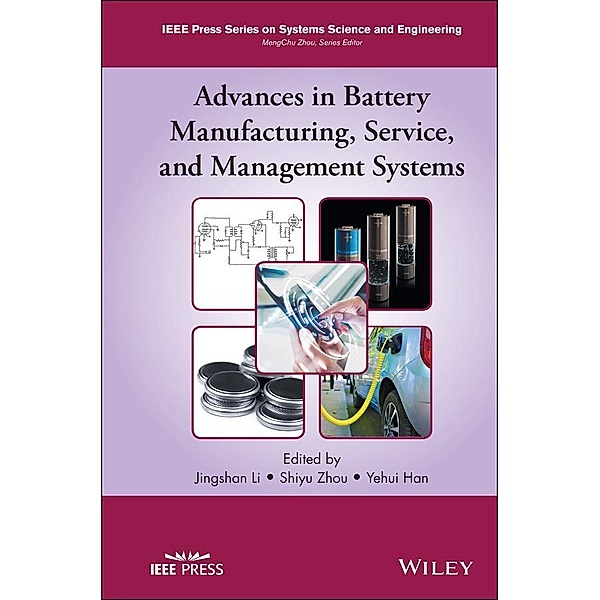 Advances in Battery Manufacturing, Service, and Management Systems / IEEE Series on Systems Science and Engineering