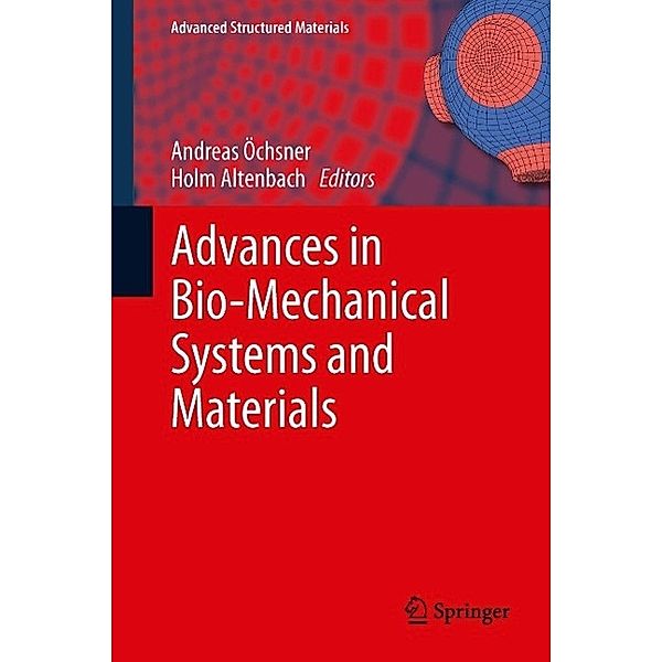 Advances in Bio-Mechanical Systems and Materials / Advanced Structured Materials Bd.40