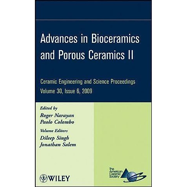 Advances in Bioceramics and Porous Ceramics II, Volume 30, Issue 6 / Ceramic Engineering and Science Proceedings Bd.30