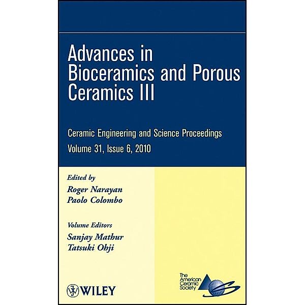 Advances in Bioceramics and Porous Ceramics III, Volume 31, Issue 6 / Ceramic Engineering and Science Proceedings Bd.31