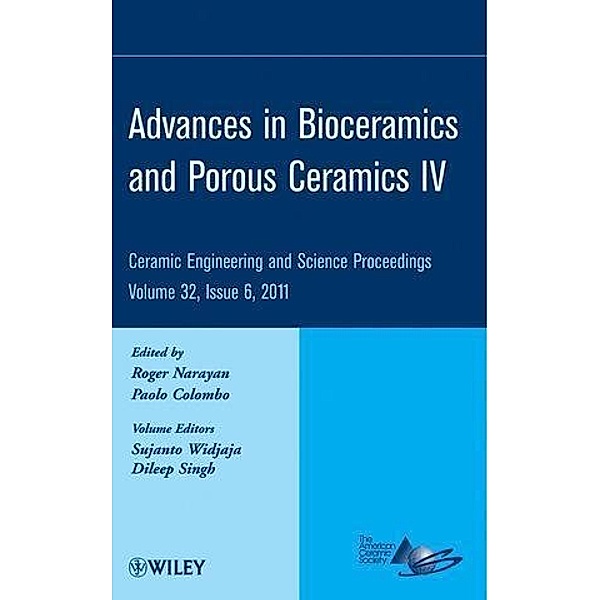 Advances in Bioceramics and Porous Ceramics IV, Volume 32, Issue 6 / Ceramic Engineering and Science Proceedings Bd.32