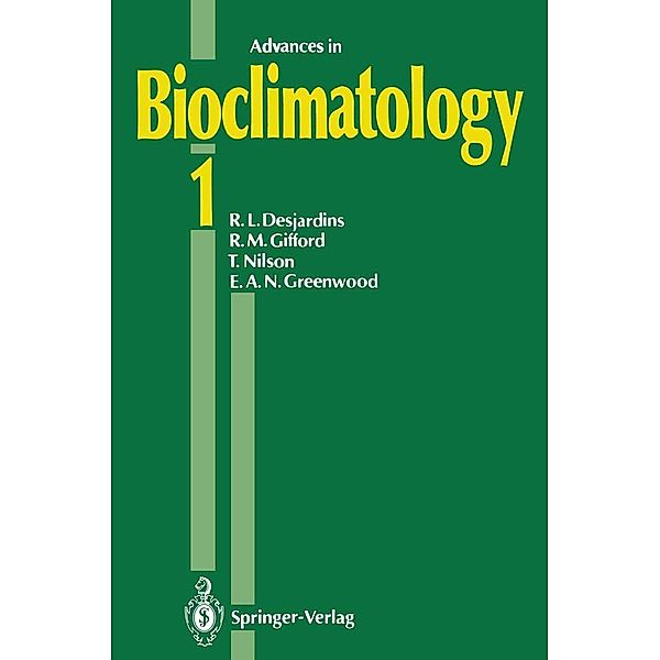 Advances in Bioclimatology 1 / Advances in Bioclimatology Bd.1, R. L. Desjardins, R. M. Gifford, T. Nilson, E. A. N. Greenwood