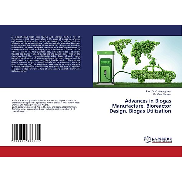 Advances in Biogas Manufacture, Bioreactor Design, Biogas Utilization, Prof.(Dr.)C.M. Narayanan, Dr. Vikas Narayan