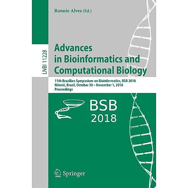 Advances in Bioinformatics and Computational Biology / Lecture Notes in Computer Science Bd.11228