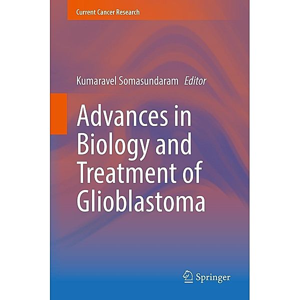 Advances in Biology and Treatment of Glioblastoma / Current Cancer Research