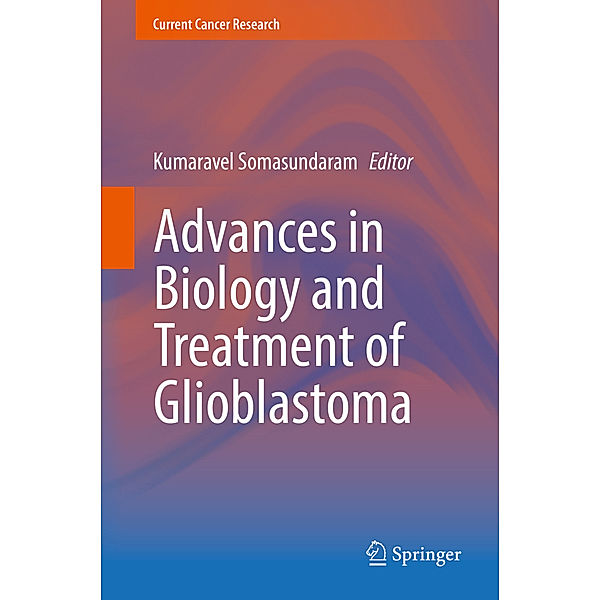 Advances in Biology and Treatment of Glioblastoma