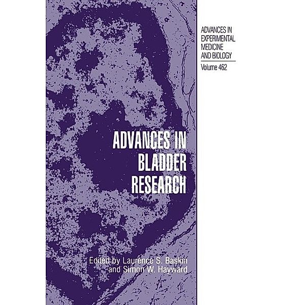 Advances in Bladder Research / Advances in Experimental Medicine and Biology Bd.462