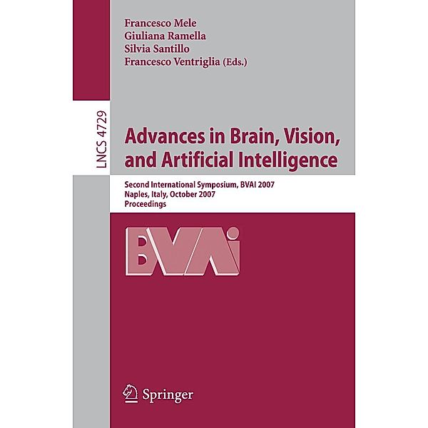 Advances in Brain, Vision, and Artificial Intelligence / Lecture Notes in Computer Science Bd.4729