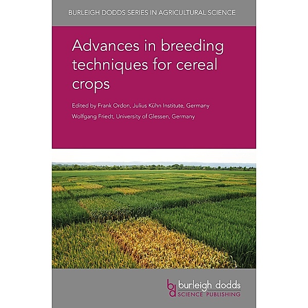 Advances in breeding techniques for cereal crops / Burleigh Dodds Series in Agricultural Science Bd.60