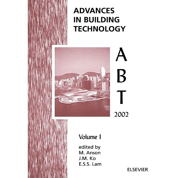 Advances in Building Technology, M. Anson, J. M. Ko, E. S. S. Lam