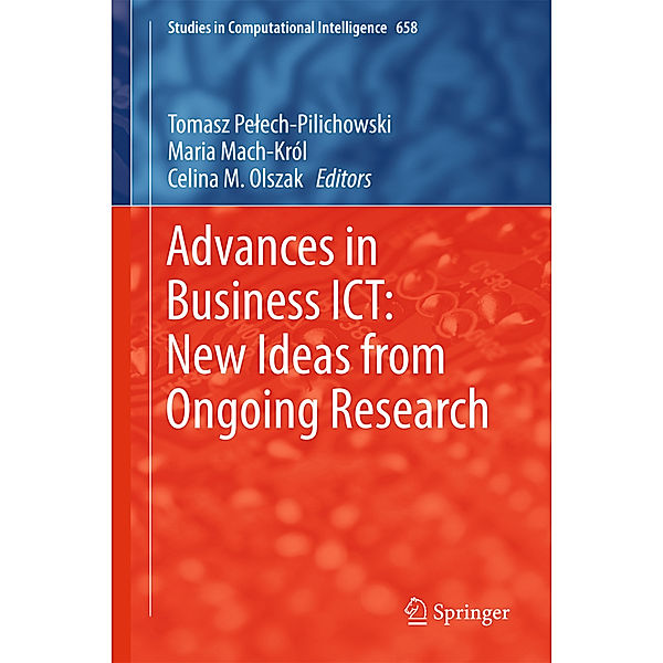 Advances in Business ICT: New Ideas from Ongoing Research