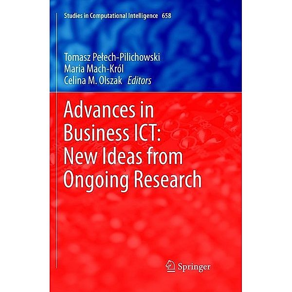 Advances in Business ICT: New Ideas from Ongoing Research