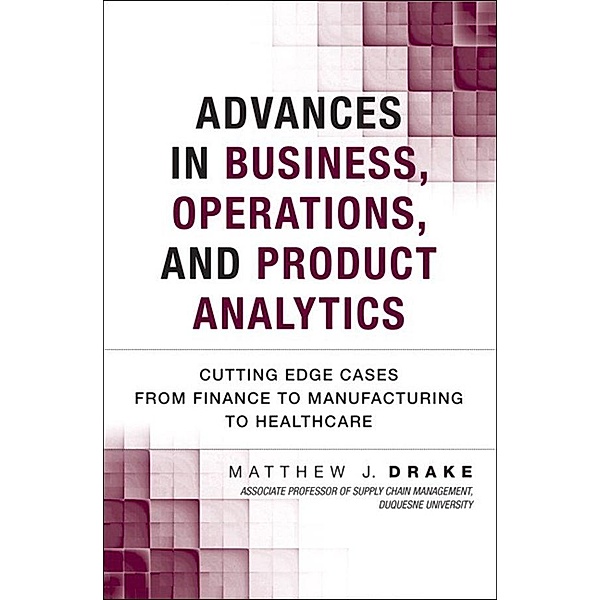 Advances in Business, Operations, and Product Analytics, Matthew Drake