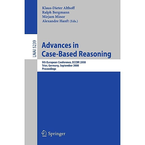 Advances in Case-Based Reasoning / Lecture Notes in Computer Science Bd.5239
