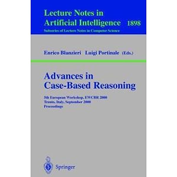 Advances in Case-Based Reasoning / Lecture Notes in Computer Science Bd.1898
