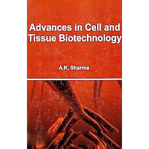 Advances in Cell and Tissue Biotechnology, A. K. Sharma