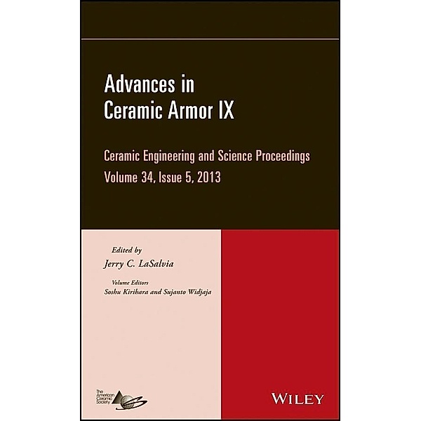 Advances in Ceramic Armor IX, Volume 34, Issue 5 / Ceramic Engineering and Science Proceedings Bd.34