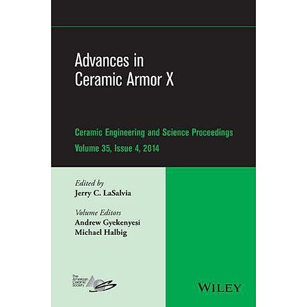 Advances in Ceramic Armor X, Volume 35, Issue 4 / Ceramic Engineering and Science Proceedings Bd.35