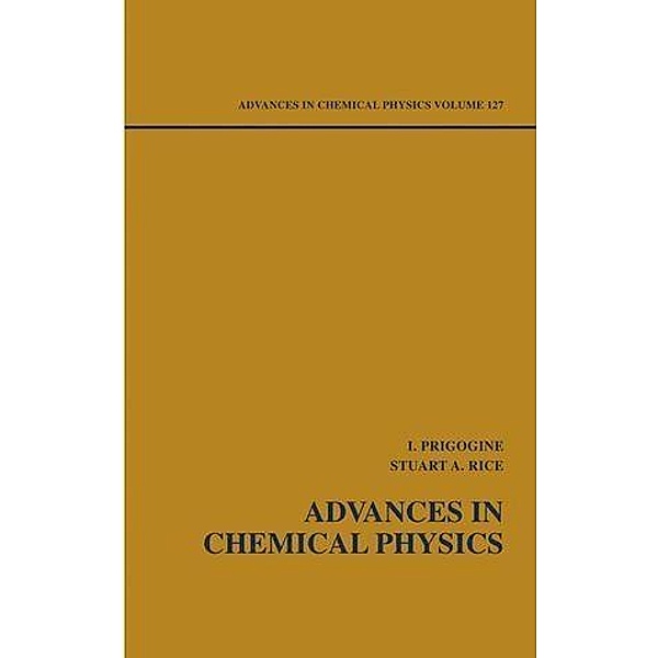 Advances in Chemical Physics, Volume 127 / Advances in Chemical Physics Bd.127