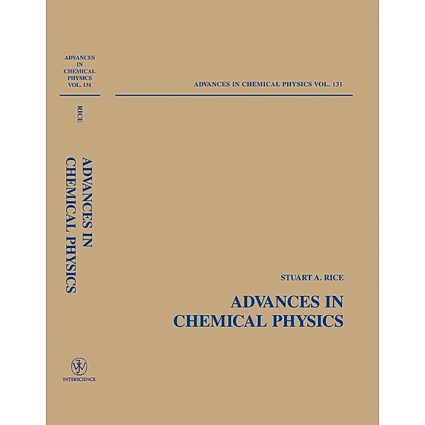 Advances in Chemical Physics, Volume 131 / Advances in Chemical Physics Bd.131, Stuart A. Rice