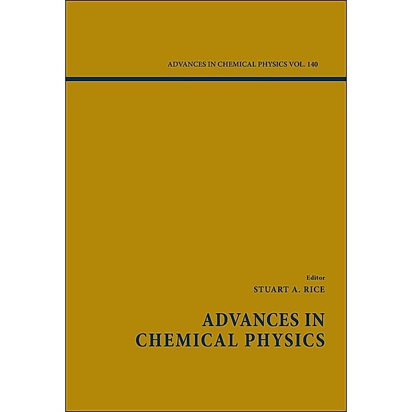 Advances in Chemical Physics, Volume 140 / Advances in Chemical Physics Bd.140