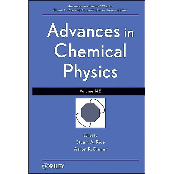 Advances in Chemical Physics, Volume 148 / Advances in Chemical Physics Bd.148