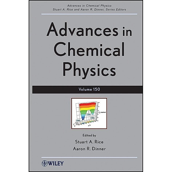 Advances in Chemical Physics, Volume 150 / Advances in Chemical Physics Bd.150