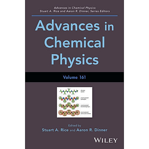 Advances in Chemical Physics, Volume 161, Stuart A. Rice, Aaron R. Dinner