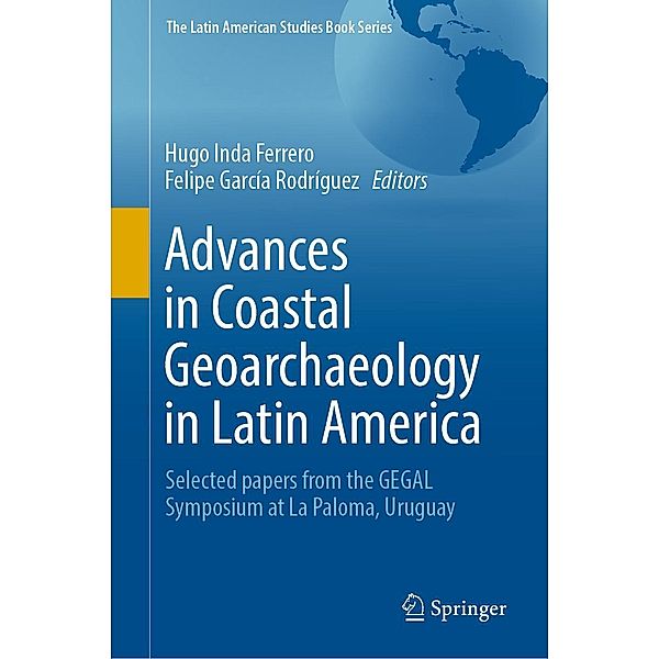 Advances in Coastal Geoarchaeology in Latin America / The Latin American Studies Book Series