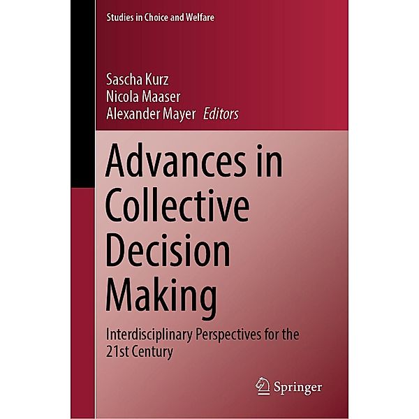 Advances in Collective Decision Making / Studies in Choice and Welfare