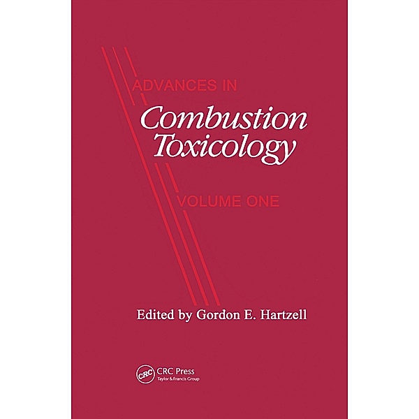 Advances in Combustion Toxicology,Volume I, Gordon E. Hartzell