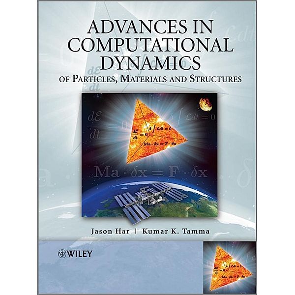 Advances in Computational Dynamics of Particles, Materials and Structures, Jason Har, Kumar Tamma