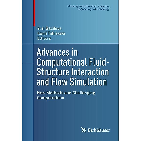 Advances in Computational Fluid-Structure Interaction and Flow Simulation / Modeling and Simulation in Science, Engineering and Technology