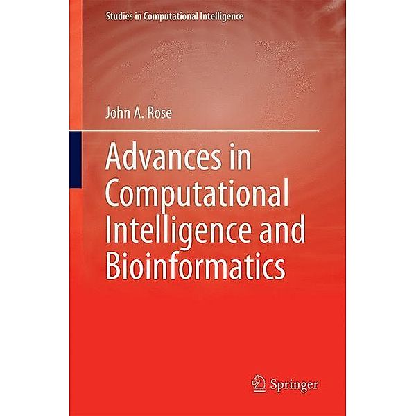 Advances in Computational Intelligence and Bioinformatics, John A. Rose