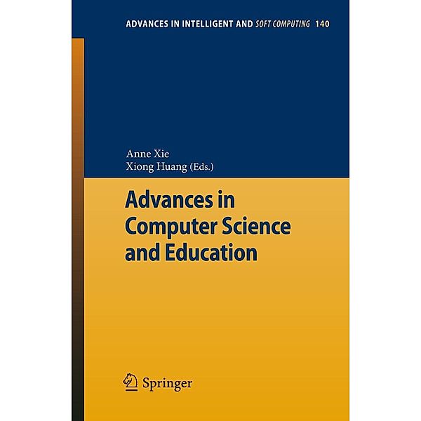 Advances in Computer Science and Education / Advances in Intelligent and Soft Computing Bd.140
