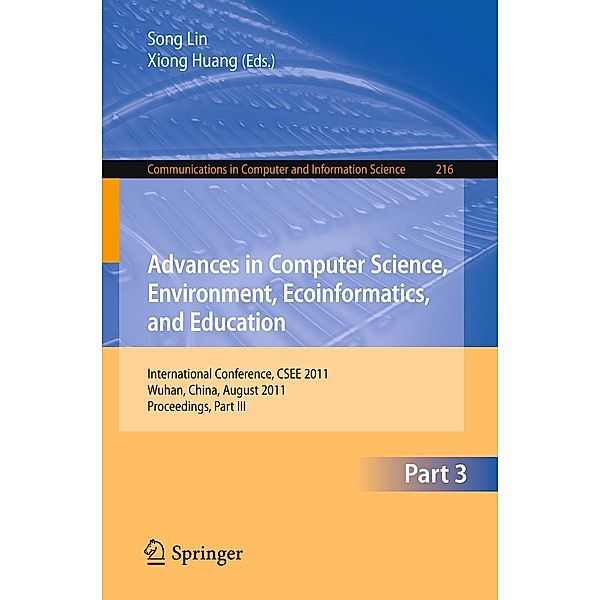 Advances in Computer Science, Environment, Ecoinformatics, and Education, Part III / Communications in Computer and Information Science Bd.216