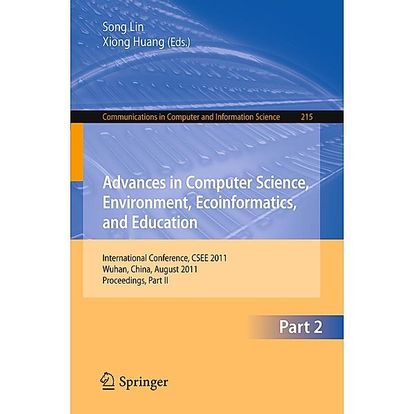 Advances in Computer Science, Environment, Ecoinformatics, and Education, Part II / Communications in Computer and Information Science Bd.215