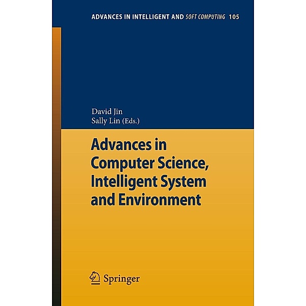 Advances in Computer Science, Intelligent Systems and Environment / Advances in Intelligent and Soft Computing Bd.105, David Jin, Sally Lin