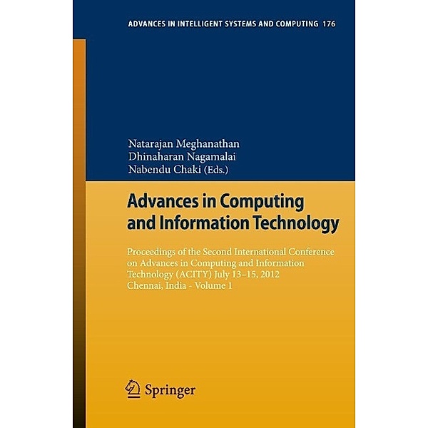 Advances in Computing and Information Technology / Advances in Intelligent Systems and Computing Bd.176, Nabendu Chaki, Dhinaharan Nagamalai, Natarajan Meghanathan