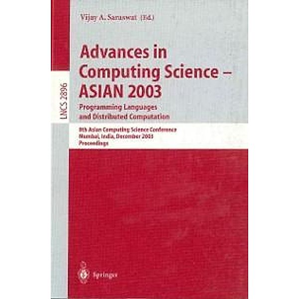 Advances in Computing Science - ASIAN 2003, Programming Languages and Distributed Computation / Lecture Notes in Computer Science Bd.2896